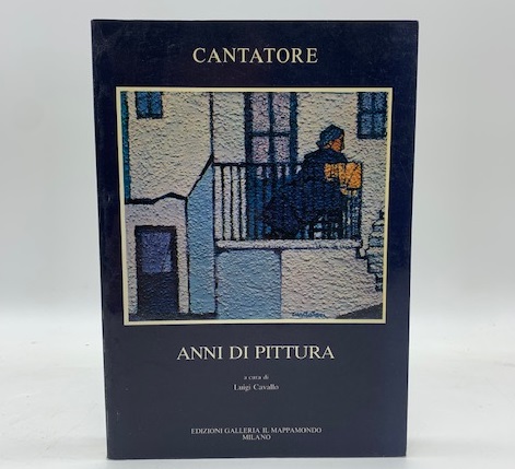 Cantatore. Anni di pittura